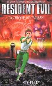 Resident Evil Tome 2 : La crique de Caliban - Perry S-D