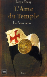 L'Ame du Temple Tome 2 : La pierre noire - Young Robyn ; Berrée Maxime