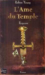 L'Ame du Temple Tome 3 : Requiem - Young Robyn ; Berrée Maxime