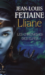 Les Chroniques des Elfes Tome 1 : Lliane - Fetjaine Jean-Louis