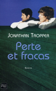 Perte et fracas - Tropper Jonathan ; Peronny Nathalie