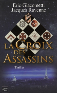 La Croix des Assassins - Giacometti Eric ; Ravenne Jacques
