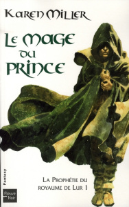 La Prophétie du royaume de Lur Tome 1 : Le mage du prince - Miller Karen ; Perdereau Cédric ; Mallé Jean-Claud