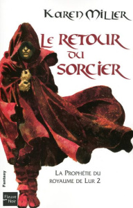 La Prophétie du royaume de Lur Tome 2 : Le retour du sorcier - Miller Karen ; Perdereau Cédric