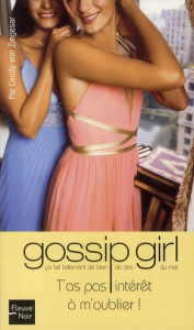 Gossip Girl Tome 11 : T'as pas intérêt à m'oublier ! - Von Ziegesar Cecily ; Thirioux-Roumy Marianne