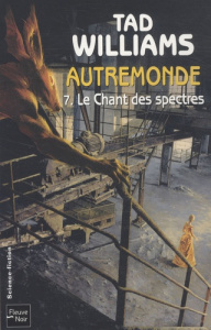 Autremonde Tome 7 : Le Chant des spectres - Williams Tad ; Pugi Jean-Pierre