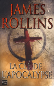 SIGMA Force : La clé de l'apocalypse - Rollins James ; Boitelle Leslie