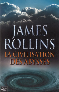 La civilisation des abysses - Rollins James ; Boitelle Leslie