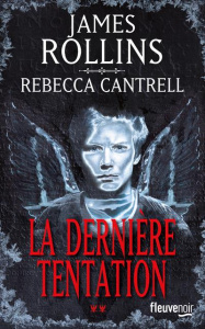L'Ordre des Sanguinistes Tome 2 : La dernière tentation - Rollins James ; Cantrell Rebecca ; Boitelle-Tessie