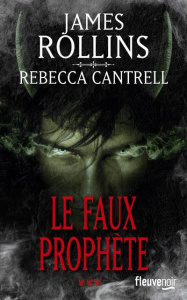 L'Ordre des Sanguinistes Tome 3 : Le faux prophète - Rollins James ; Boitelle-Tessier Leslie
