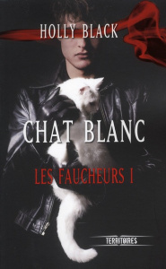 Les faucheurs Tome 1 : Chat blanc - Black Holly ; Pugi Jean-Pierre