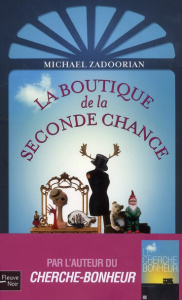 La boutique de la seconde chance - Zadoorian Michael ; Merle Jean-François