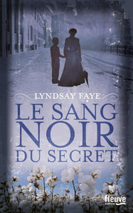 Le sang noir du secret - Faye Lyndsay ; Chichereau Carine