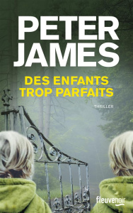 Des enfants trop parfaits - James Peter ; Dedourge Raphaëlle