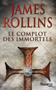 SIGMA Force : Le complot des immortels - Rollins James ; Boitelle Leslie