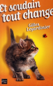 Et soudain tout change - Legardinier Gilles