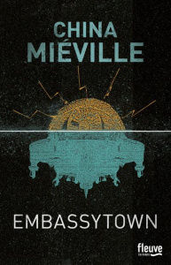 Légationville - Miéville China ; Mège Nathalie