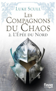 Les compagnons du chaos Tome 2 : L'épée du Nord - Scull Luke ; Mège Nathalie