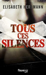 Tous ces silences - Herrmann Elisabeth ; Stickan Jörg ; Zilberfarb Sac