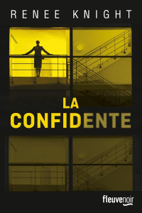 La confidente - Knight Renee ; Quelet Séverine