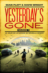 Yesterday's Gone, saison 1 Tomes 1 et 2 : Le jour où le monde se réveilla désert - Platt Sean ; Wright David ; Collon Hélène
