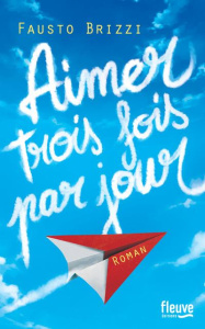 Aimer trois fois par jour - Brizzi Fausto ; Defromont Jean-Luc