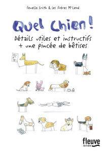 Quel chien ! Détails utiles et instructifs une pincée de bêtises - Smith Fenella