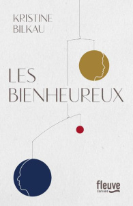 Les bienheureux - Bilkau Kristine ; Autrand Dominique