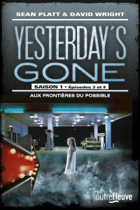 Yesterday's Gone, saison 1 Tomes 3 et 4 : Aux frontières du possible - Platt Sean ; Wright David ; Collon Hélène