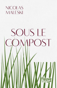Sous le compost - Maleski Nicolas