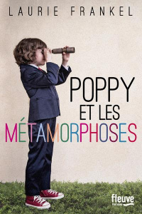Poppy et les métamorphoses - Frankel Laurie ; Collay Frédéric ; Paulmont Anne-L