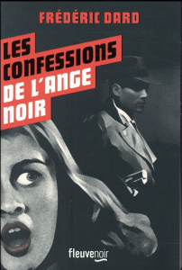 Les confessions de l'ange noir - Dard Frédéric ; Clément Alexandre