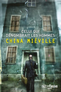 Celui qui dénombrait les hommes - Miéville China ; Mège Nathalie