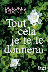 Tout cela je te le donnerai - Redondo Dolores ; Vernant Judith