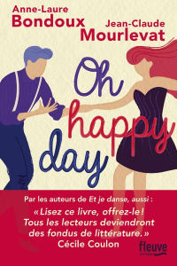 Oh happy day - Bondoux Anne-Laure ; Mourlevat Jean-Claude