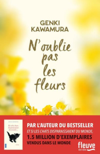 N'oublie pas les fleurs - Kawamura Genki ; Durocher Diane