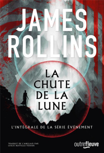 La chute de la lune Tome 1 : La prophétie - Rollins James ; Boitelle-Tessier Leslie