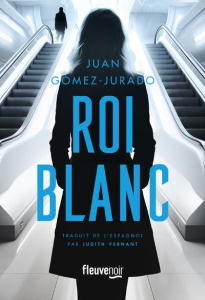 Roi blanc - Gómez-Jurado Juan ; Vernant Judith
