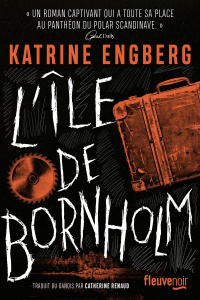 L'Ile de Bornholm - Engberg Katrine ; Renaud Catherine