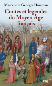 Contes et légendes du Moyen Age français - Huisman Marcelle ; Huisman Georges