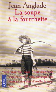 La soupe à la fourchette - Anglade Jean