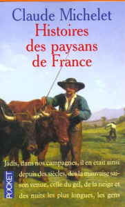 Histoires des paysans de France - Michelet Claude