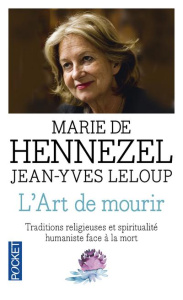 L'ART DE MOURIR. Traditions religieuses et spiritualité humaniste face à la mort - Hennezel Marie de ; Leloup Jean-Yves