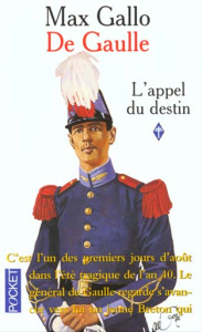 DE GAULLE. Tome 1, L'appel du destin - Gallo Max