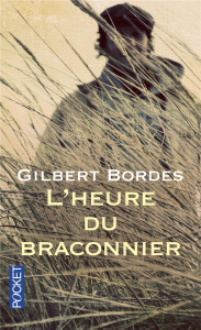 L'heure du braconnier - Bordes Gilbert