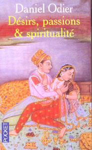Désirs, passions et spiritualité - Odier Daniel