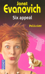 Une aventure de Stéphanie Plum Tome 6 : Six appeal - Evanovich Janet ; Sibony Julie