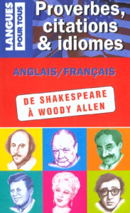 Proverbes, citations & idiomes. Anglais-Français - Marcheteau Michel ; Gaskell Peter
