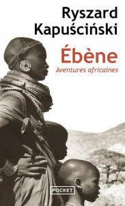 Ebène. Aventures africaines - Kapuscinski Ryszard