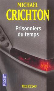 Prisonniers du temps - Crichton Michael ; Berthon Patrick